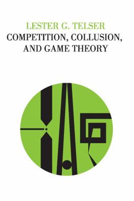 Competition, Collusion, and Game Theory 0202309258 Book Cover