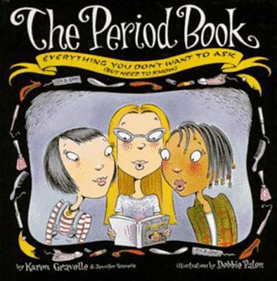 The Period Book: A Girl's Guide to Growing Up 0802784208 Book Cover