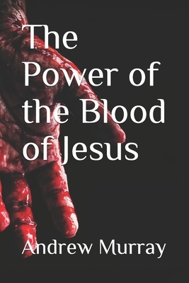 The Power of the Blood of Jesus 1658869974 Book Cover