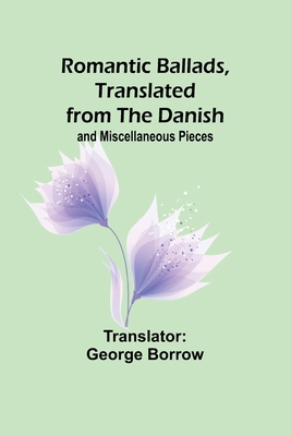 Romantic Ballads, Translated from the Danish; a... 9357945164 Book Cover