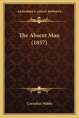 The Absent Man (1857) 1165094363 Book Cover