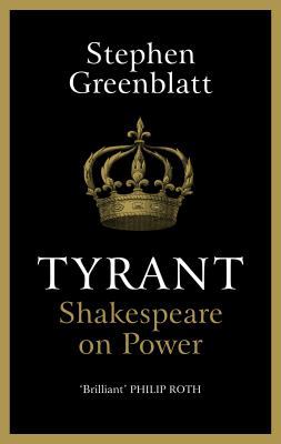 Tyrant: Shakespeare On Power 1847925049 Book Cover