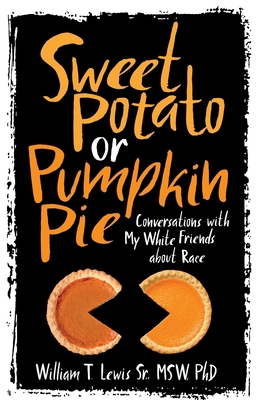 Sweet Potato or Pumpkin Pie: Conversations with... 1953555217 Book Cover