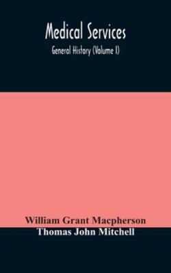 Medical Services; General History (Volume I) Me... 9354172482 Book Cover