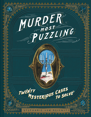 Murder Most Puzzling: Twenty Mysterious Cases t... 1452171602 Book Cover