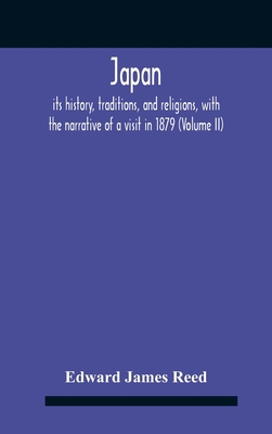 Japan; Its History, Traditions, And Religions, ... 9354185398 Book Cover