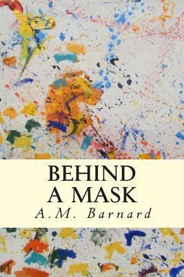 Behind a Mask 1502589044 Book Cover