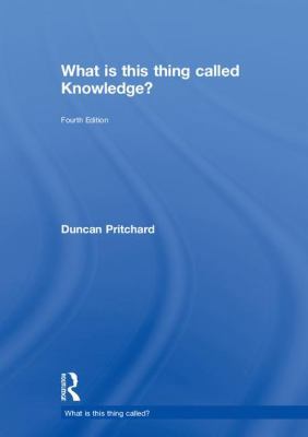 What Is This Thing Called Knowledge? 1138225797 Book Cover