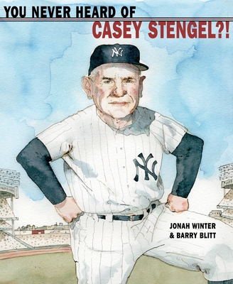 You Never Heard of Casey Stengel?! 037587013X Book Cover