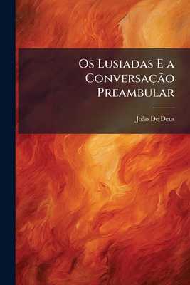 Os Lusiadas E a Conversação Preambular [Portuguese] 1287604803 Book Cover