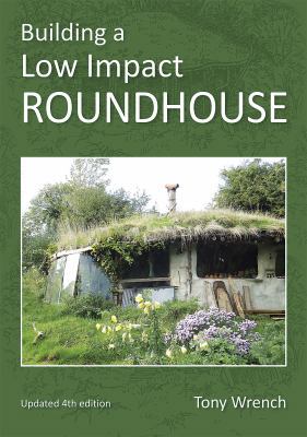 Building a Low Impact Roundhouse 1856231747 Book Cover