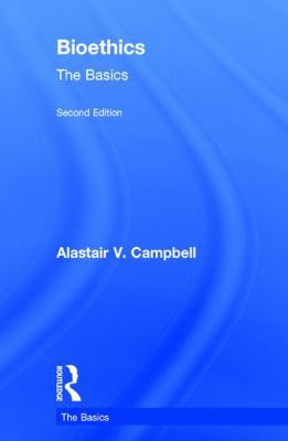 Bioethics: The Basics: The Basics 0415790301 Book Cover