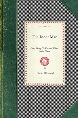 Inner Man: Good Things to Eat and Where to Get ... 1429011246 Book Cover