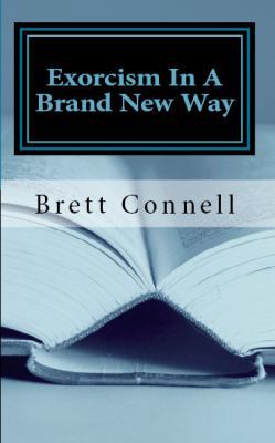 Exorcism In A Brand New Way 0997454121 Book Cover