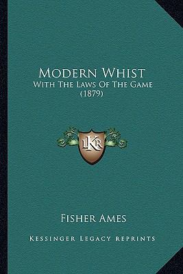 Modern Whist: With The Laws Of The Game (1879) 1166934047 Book Cover