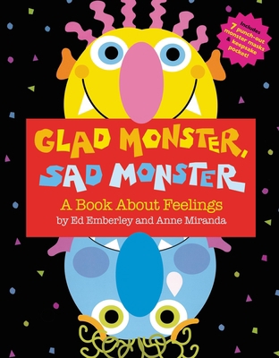 Glad Monster, Sad Monster 0316573957 Book Cover