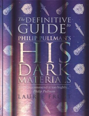 Philip Pullman's His Dark Materials - The Defin... 1407107976 Book Cover