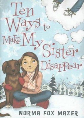 Ten Ways to Make My Sister Disappear 0439839831 Book Cover