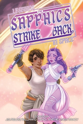 Lesbians in Space: The Sapphics Strike Back 1960247492 Book Cover