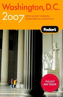 Fodor's Washington, D.C. 2007: with Mount Verno... 140001719X Book Cover