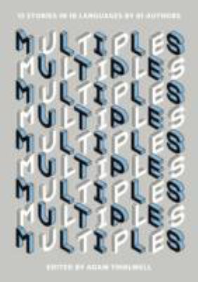 Multiples: 12 Stories in 18 Languages by 61 Aut... 1846275377 Book Cover