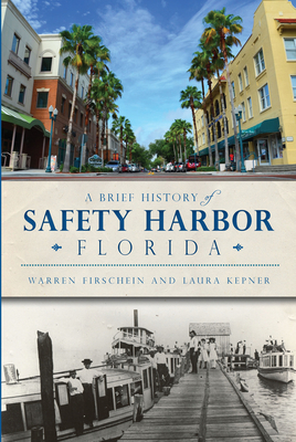 A Brief History of Safety Harbor Florida 162619131X Book Cover