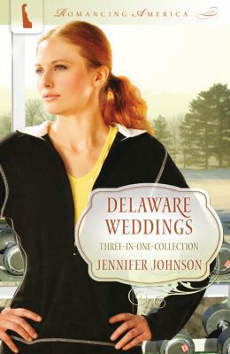 Delaware Weddings: Three-in-one Collection (Rom... 1616261196 Book Cover