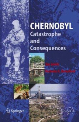 Chernobyl: Catastrophe and Consequences 3540238662 Book Cover