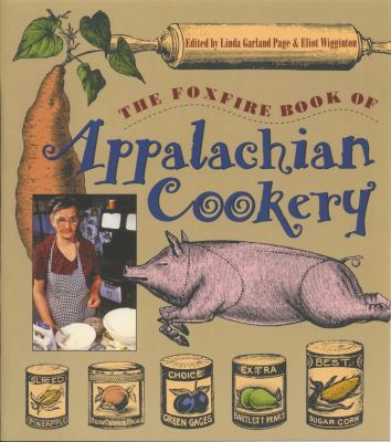 Foxfire Book of Appalachian Cookery 0807843954 Book Cover