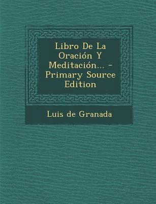 Libro De La Oraci?n Y Meditaci?n... - Primary S... [Spanish] 1287708552 Book Cover