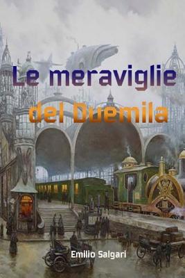 Le meraviglie del Duemila [Italian] 1984214535 Book Cover