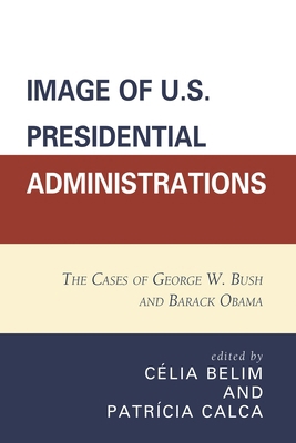 Image of U.S. Presidential Administrations: The... 0739166840 Book Cover