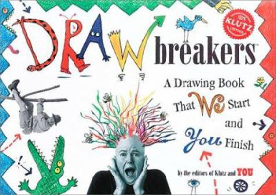 Drawbreakers : A Drawing Book That We Start and... 1570546029 Book Cover