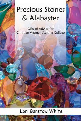 Precious Stones & Alabaster: Gifts of Advice fo... 1475048092 Book Cover