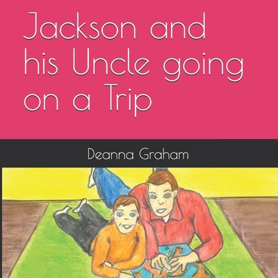 Jackson and his Uncle going on a Trip B08CWCG5T1 Book Cover