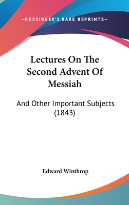 Lectures On The Second Advent Of Messiah: And O... 1120813573 Book Cover