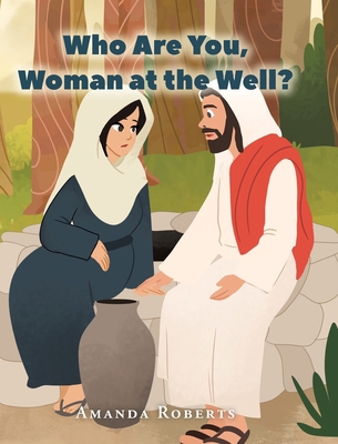 Who Are You, Woman at the Well? 1639615113 Book Cover