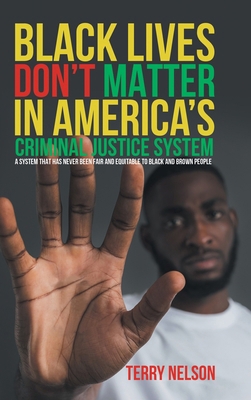 Black Lives Don't Matter In America's Criminal ... 1964452287 Book Cover