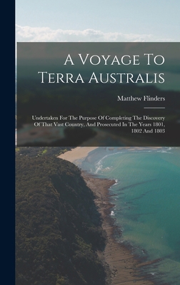 A Voyage To Terra Australis: Undertaken For The... 1015980791 Book Cover