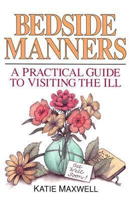 Bedside Manners: A Practical Guide to Visiting ... 0801062659 Book Cover