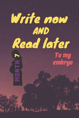 write now and read later, to my embryo: A thoug... 1654235032 Book Cover