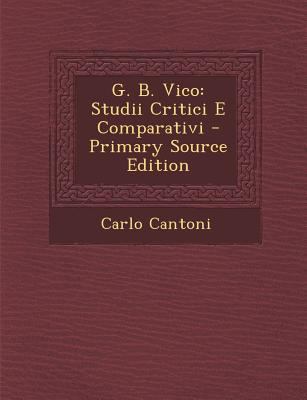G. B. Vico: Studii Critici E Comparativi [Italian] 1287494919 Book Cover