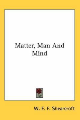 Matter, Man And Mind 0548095760 Book Cover
