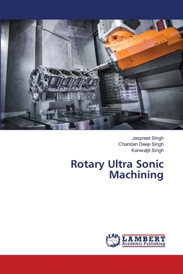 Rotary Ultra Sonic Machining 6208438381 Book Cover