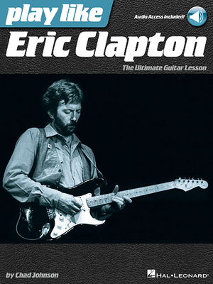 Play Like Eric Clapton Book/Online Audio 1480353906 Book Cover