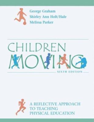 Children Moving: A Reflective Approach to Teach... 0072556943 Book Cover