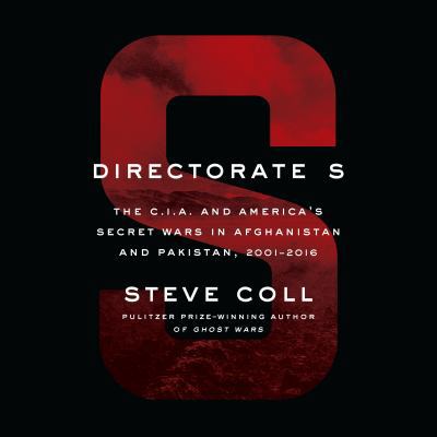 Directorate S: The C.I.A. and America's Secret ... 0525528571 Book Cover