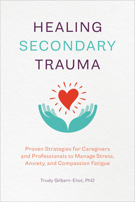 Healing Secondary Trauma: Proven Strategies for... 1641527560 Book Cover