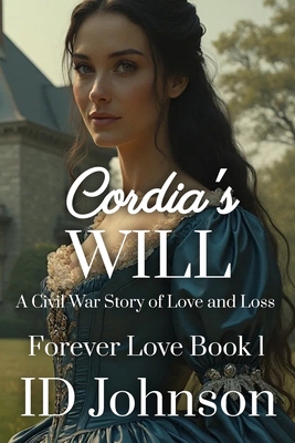 Cordia's Will: A Civil War Story of Love and Loss 1502539608 Book Cover