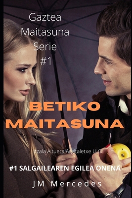 Betiko Maitasuna (INSTA MAITE ALPHA ROMANCE) (Basque Edition)